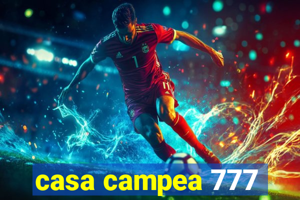 casa campea 777